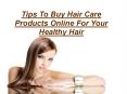 Tips To Buy Hair Care Products Online For Your Healthy Hair
