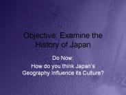 Objective: Examine the History of Japan