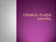 Chemical plaque control