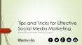 "Tips and Tricks for  Effective Social Media Marketing" (1) PowerPoint PPT Presentation