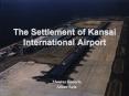 The Settlement of Kansai International Airport PowerPoint PPT Presentation