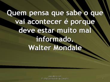 Quem pensa que sabe o que vai acontecer 
