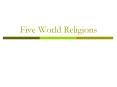Five World Religions PowerPoint PPT Presentation