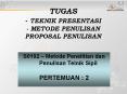TUGAS - TEKNIK PRESENTASI - METODE PENULISAN PROPOSAL PENULISAN PowerPoint PPT Presentation