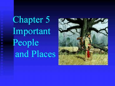 Chapter 5 Important People and Places