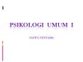 PSIKOLOGI UMUM I Fatwa Tentama PowerPoint PPT Presentation