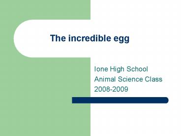 The incredible egg