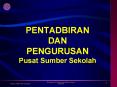 PENTADBIRAN DAN PENGURUSAN Pusat Sumber Sekolah PowerPoint PPT Presentation