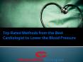 Top Rated Methods from the Best Cardiologist to Lower the Blood Pressure PowerPoint PPT Presentation