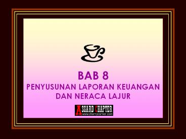 BAB 8 PENYUSUNAN LAPORAN KEUANGAN DAN NERACA LAJUR