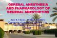 GERERAL ANESTHESIA AND PHARMACOLOGY OF GENERAL ANESTHETICS PowerPoint PPT Presentation