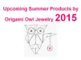 Upcoming Summer Products by Origami Owl Jewelry 2015 PowerPoint PPT Presentation