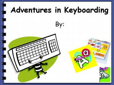 Adventures in Keyboarding