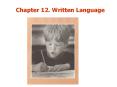 Chapter%2012.%20Written%20Language PowerPoint PPT Presentation