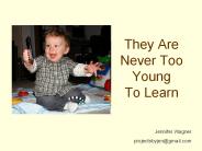 They Are Never Too Young To Learn