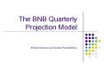 The%20BNB%20Quarterly%20Projection%20Model%20%20Emilia%20Penkova%20and%20Svilen%20Pachedzhiev PowerPoint PPT Presentation