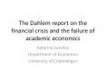 The Dahlem report on the financial crisis and the failure of academic economics PowerPoint PPT Presentation