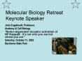 Molecular Biology Retreat Keynote Speaker PowerPoint PPT Presentation