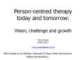 Person-centred therapy today and tomorrow:  Vision, challenge and growth PowerPoint PPT Presentation