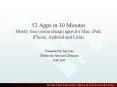 52 Apps in 30 Minutes Mostly free (some cheap) apps for Mac, iPad, iPhone, Android and Linux PowerPoint PPT Presentation