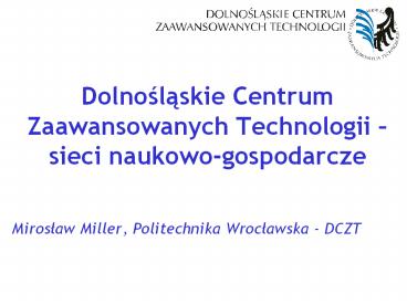 Dolnoslaskie Centrum Zaawansowanych Technologii 