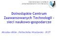 Dolnoslaskie Centrum Zaawansowanych Technologii  PowerPoint PPT Presentation