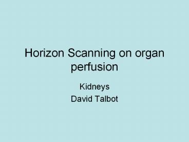 Horizon Scanning on organ perfusion