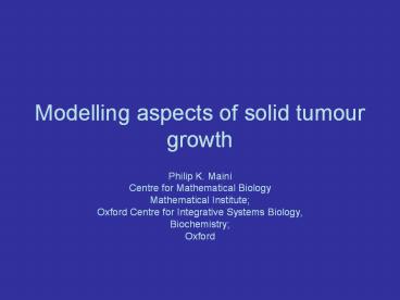Modelling aspects of solid tumour growth