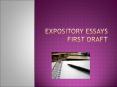 Expository essays first draft PowerPoint PPT Presentation