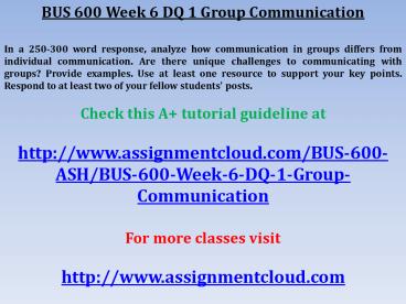 BUS 600 Week 6 DQ 1 Group Communication