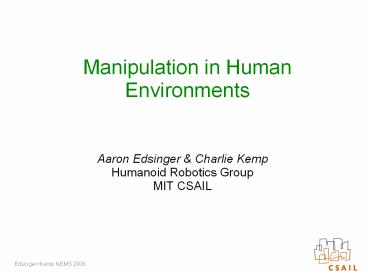 Manipulation in Human Environments