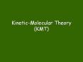 Kinetic-Molecular Theory (KMT) PowerPoint PPT Presentation