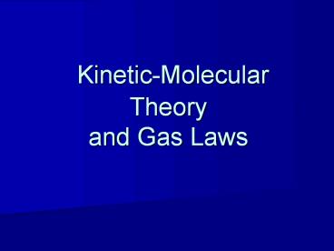 Kinetic-Molecular Theory and Gas Laws