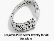 Benjamin Pure  Silver Jewelry for All Occasions