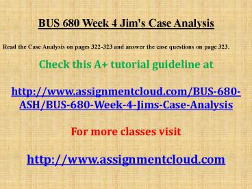 BUS 680 Week 4 Jim's Case Analysis