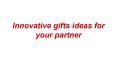 Innovative gifts ideas for your partner PowerPoint PPT Presentation