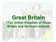 Great Britain (The United Kingdom of Great Britain and Northern Ireland) PowerPoint PPT Presentation