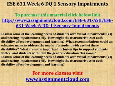 ESE 631 Week 6 DQ 1 Sensory Impairments