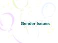 Gender Issues PowerPoint PPT Presentation