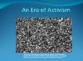 An Era of Activism PowerPoint PPT Presentation