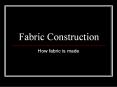 Fabric Construction PowerPoint PPT Presentation