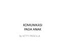 KOMUNIKASI PADA ANAK PowerPoint PPT Presentation