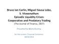 Bruce Ian Carlin, Miguel Sousa Lobo, S. Viswanathan: Episodic Liquidity Crises: Cooperative and Predatory Trading (The Journal of Finance, 2007) PowerPoint PPT Presentation