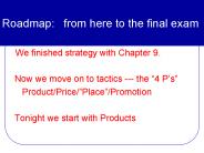 Roadmap:  from here to the final exam
