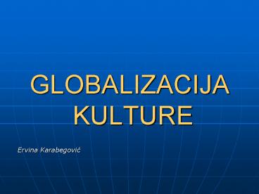 GLOBALIZACIJA KULTURE