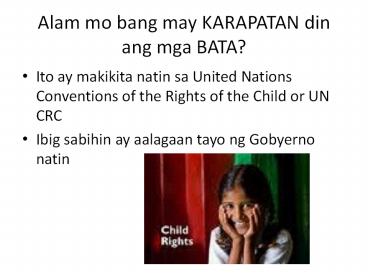 Alam mo bang may KARAPATAN din ang mga BATA?