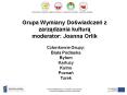 Grupa Wymiany Doswiadczen z zarzadzania kultura moderator: Joanna Orlik PowerPoint PPT Presentation