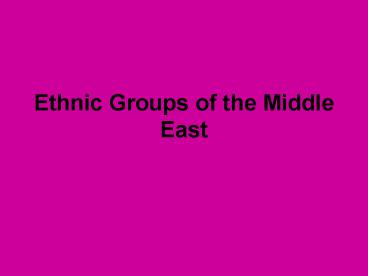 Ethnic Groups of the Middle East