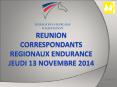 REUNION CORRESPONDANTS REGIONAUX ENDURANCE JEUDI 13 NOVEMBRE 2014 PowerPoint PPT Presentation