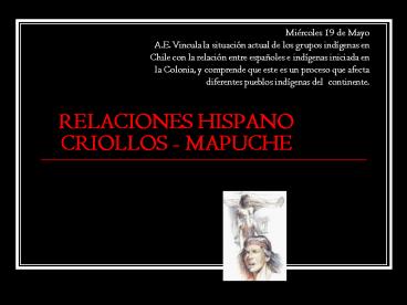 RELACIONES HISPANO CRIOLLOS - MAPUCHE